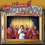 Tony Howard’s Motown & Elvis Revue